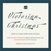 A small blue house sits above text in a taupe square. Text reads "Victorian Christmas - Ansel B. Cook Home Open Houses."