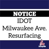 The background is dark blue. In the middle is a white rectangle with a black bar that reads "Notice." Text in the rectangle says "IDOT Milwaukee Ave. Resurfacing." A logo representing the American flag in the shape of an L is in the bottom right corner and says "Libertyville" underneath.