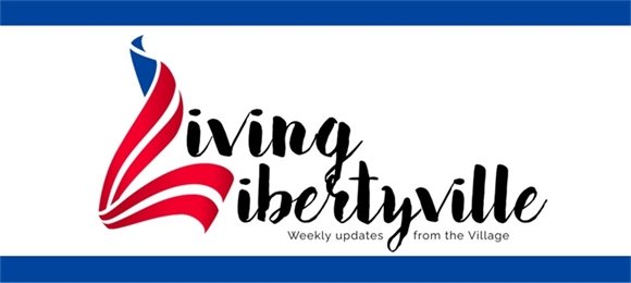 Living Libertyville: Weekly updates from the Village