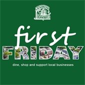 A dark green background shows large font filled with a photo of a suburban downtown. Text reads "First Friday - dine, shop, and support local businesses."