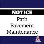 A dark blue background has a white rectangle in the center. At the top of the rectangle is a black line with white text that says "Notice." Text in the white rectangle reads "Path Pavement Maintenance."