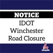 A dark blue background holds a white rectangle in the center. In a black header atop the box is text that reads "NOTICE." Text in the white box says "IDOT Winchester Road Closure."