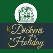 The background is dark green and holds a green logo that reads "MainStreet Libertyville Illinois." Beneath it is a dark blue rectangle with a star-filled design that reads "Dickens of a Holiday."