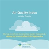 Several light blue and white clouds are on a teal background. Text reads "Air Quality Index in Lake County - Stay up to date on the latest air quality forecasts by signing up to enviroflash.info/signup.cfm."
